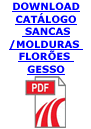 Catalogo Fotos Sancas/Molduras e Florões Gesso